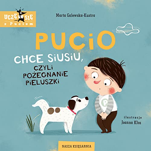 Pucio chce siusiu, czyli po?egnanie pieluszki (UCZ? SI? Z PUCIEM)