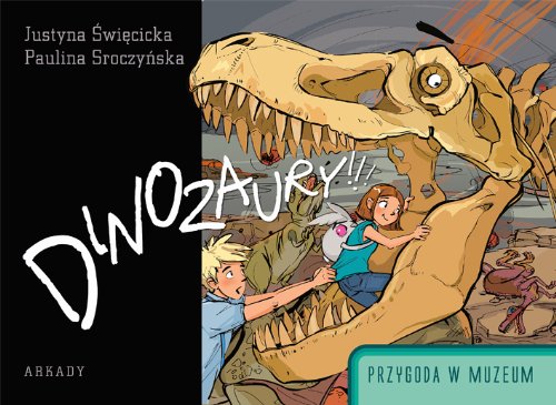 Dinozaury !!!: Przygoda w muzeum