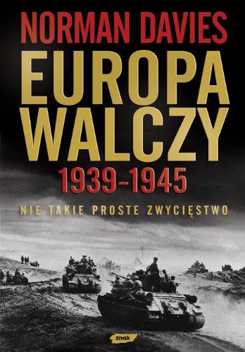 Europa walczy 1939-1945 Nie takie proste zwyciestwo