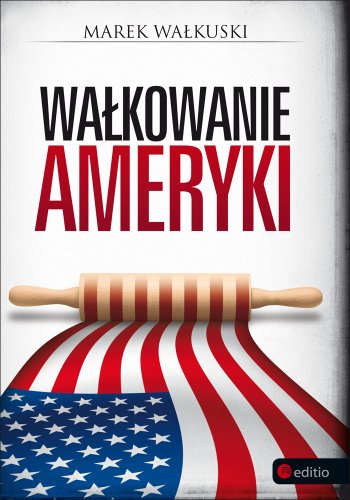 Walkowanie Ameryki (Polish Edition)