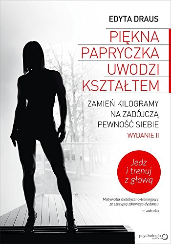 Piękna papryczka uwodzi kształtem: Zamień kilogramy na zabójczą pewność siebie