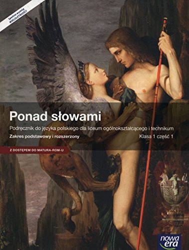 Ponad slowami 1 Podrecznik Czesc 1 Zakres podstawowy i rozszerzony: Liceum technikum