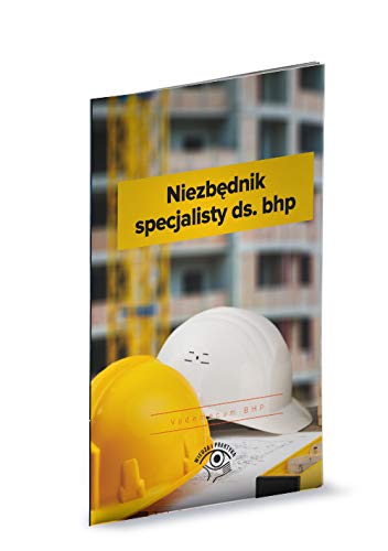 Niezbednik specjalisty ds. BHP (Polish Edition)