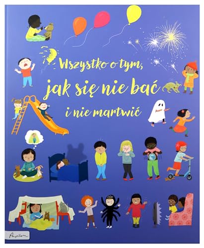 Wszystko o tym, jak si? nie ba? i nie martwi?
