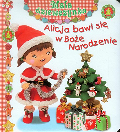Alicja bawi sie w Boze Narodzenie Mala dziewczynka