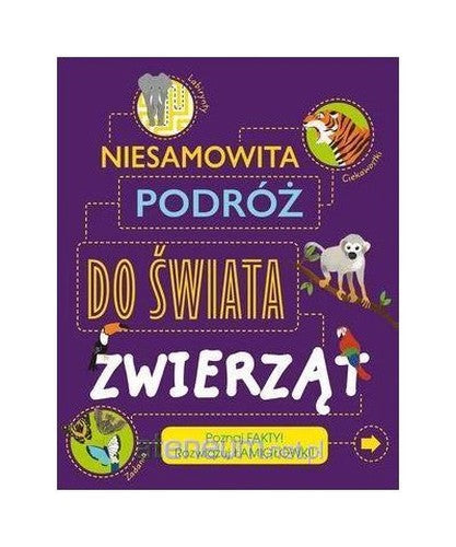 Niesamowita podroz do swiata zwierzat