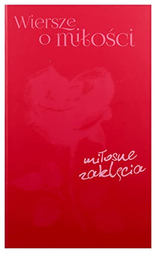 Milosne zaklecia. Wiersze o milosci