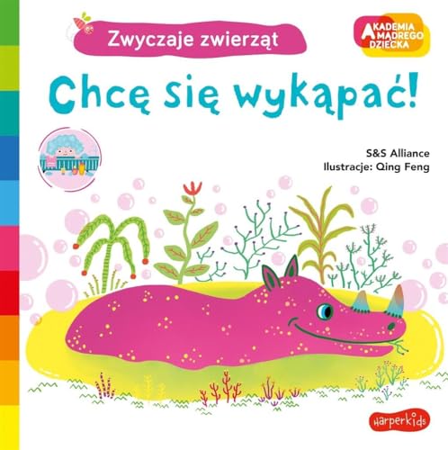 Chc? si? wyk?pa? !: Akademia m?drego dziecka Zwyczaje zwierz?t