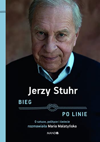 Bieg po linie: O sztuce, polityce i ?wiecie rozmawia?a Maria Malaty?ska