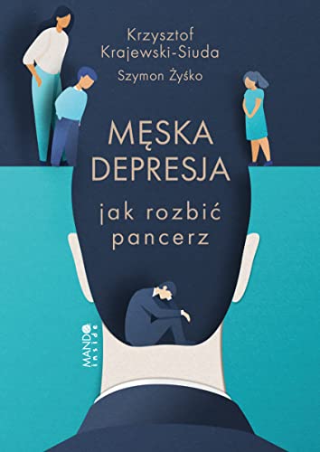 M?ska depresja: Jak rozbi? pancerz