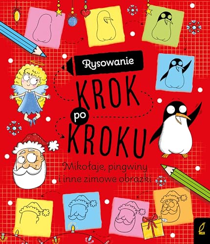 Rysowanie krok po kroku Miko?aje pingwiny i inne zimowe obrazki
