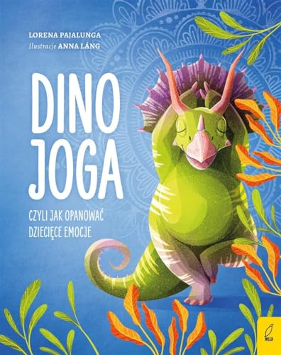 Dino joga czyli jak opanowa? dzieci?ce emocje