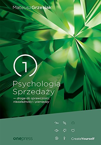 Psychologia Sprzedazy droga do sprawczosci niezaleznosci i pieniedzy (Polish Edition)