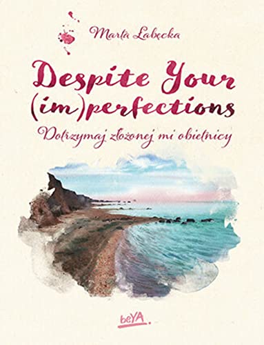 Despite Your (im)perfections Dotrzymaj z?o?onej mi obietnicy