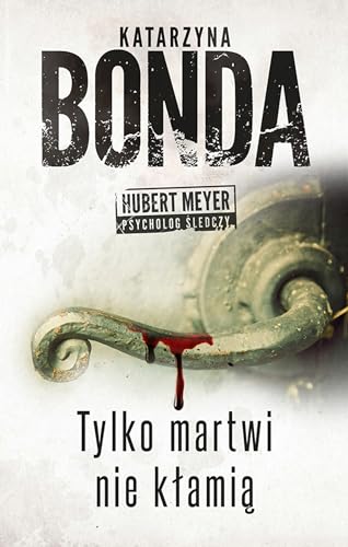 Tylko martwi nie klamia (Polish Edition)