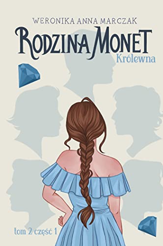 Rodzina Monet. Tom 2. Krolewna. Czesc 1