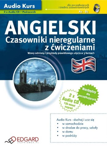 Angielski Czasowniki nieregularne z ?wiczeniami Audio Kurs (2 x CD)