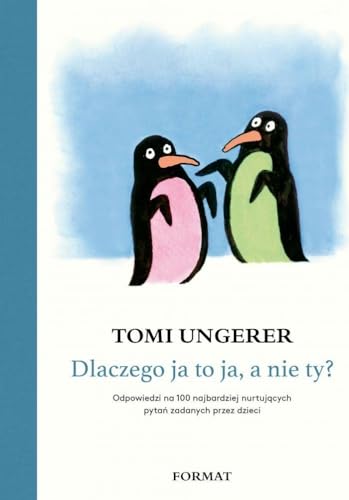 Dlaczego ja to ja, a nie ty?: Odpowiedzi na 100 najbardziej nurtuj?cych pyta? zadanych przez dzieci