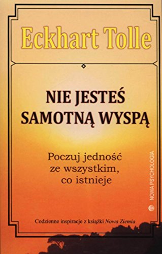 Nie jestes samotna wyspa: Poczuj jedno?? ze wszystkim, co istnieje