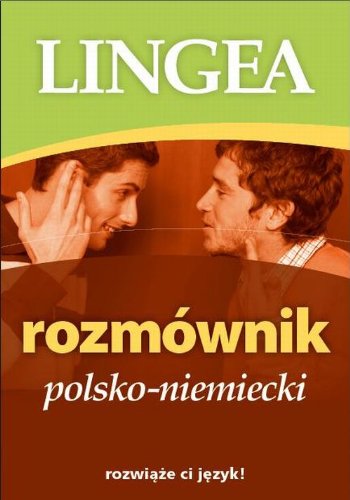 Rozmównik polsko niemiecki: rozwiąże ci język !