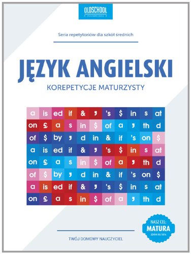 Jezyk angielski Korepetycje maturzysty: CEL: MATURA