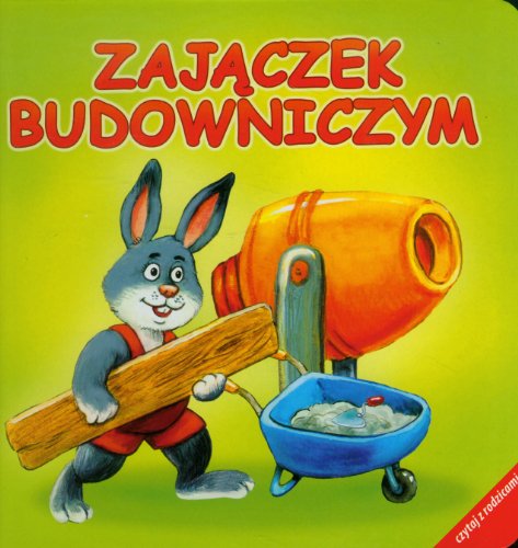 Zaj?czek Budowniczym (CZYTAJ Z RODZICAMI)