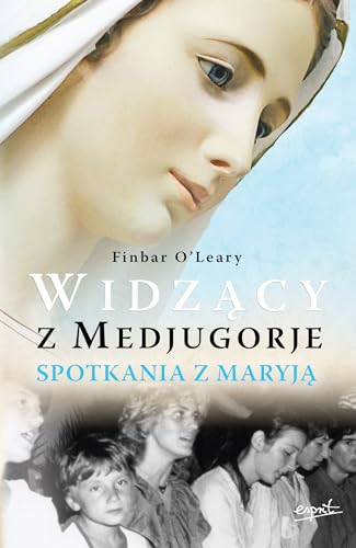 Widzacy z Medjugorie: Spotkania z Maryj?