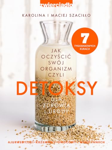 Detoksy: Jak oczyścić swój organizm