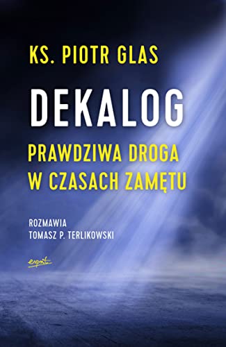 Dekalog: Prawdziwa droga w czasach zam?tu
