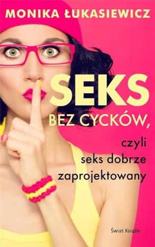 Seks bez cycków, czyli seks dobrze zaprojektowany