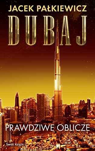 Dubaj Prawdziwe oblicze