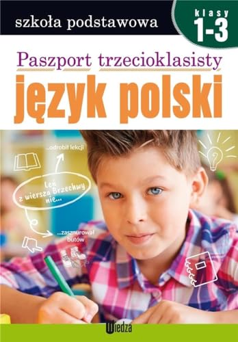 Paszport trzecioklasisty J?zyk polski klasa 1-3: Szko?a podstawowa