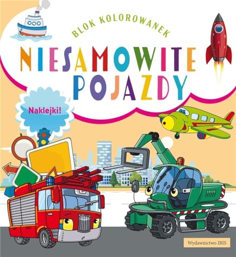 Blok kolorowanek. Niesamowite pojazdy + naklejki