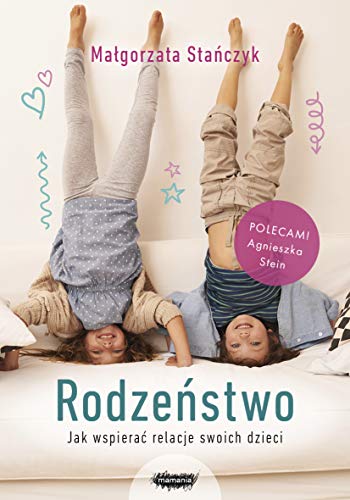 Rodze?stwo: Jak wspiera? relacje swoich dzieci?