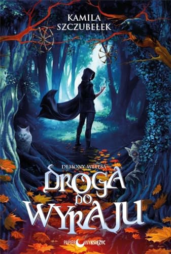 Demony Welesa. Tom 1. Droga do Wyraju.