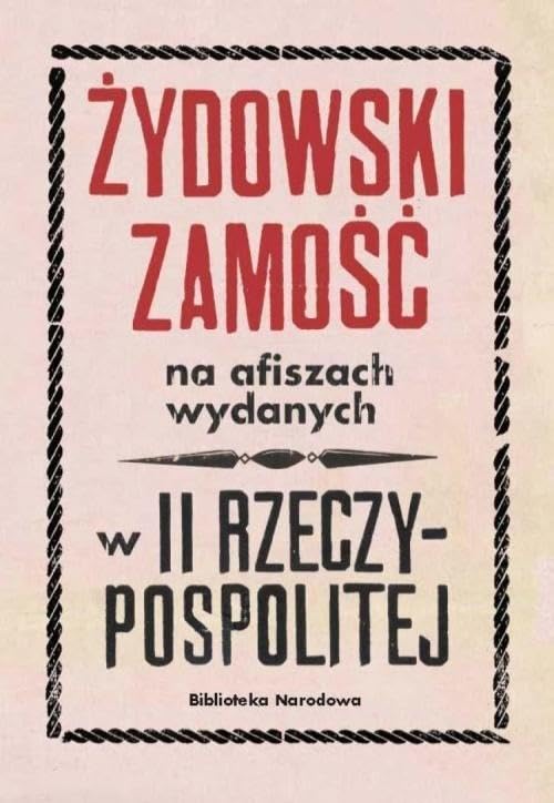Zydowski Zamosc na afiszach wydanych w II Rzeczypospolitej Dokumenty ze zbiorow Biblioteki Narodowej