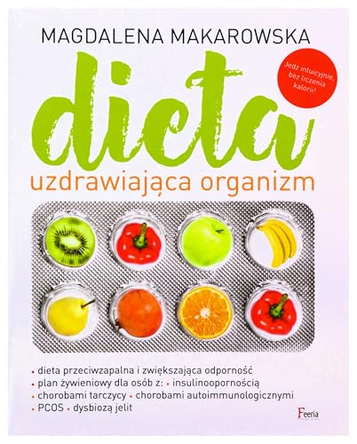 Dieta uzdrawiajaca organizm (Polish Edition)