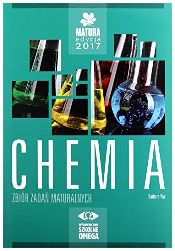 Chemia Matura 2017 Zbiór zadań maturalnych