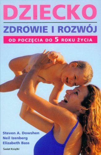 Dziecko zdrowie i rozwój od poczęcia do 5 roku życia
