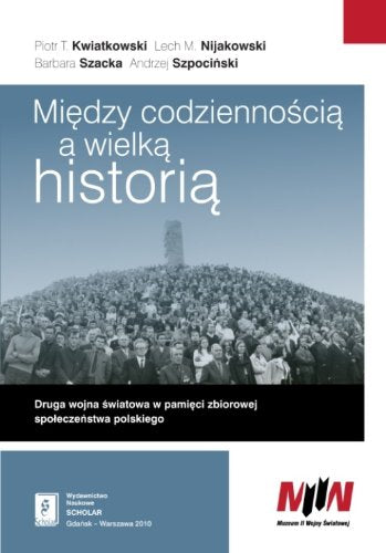 Miedzy codziennoscia a wielka historia