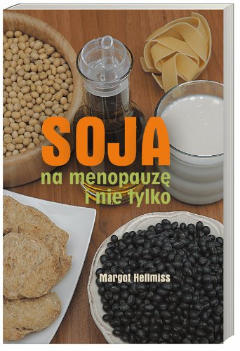 Soja na menopauz? i nie tylko