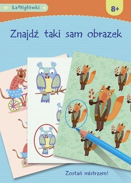 Lamiglowki Znajdz taki sam obrazek (ŁAMIGŁÓWKI)