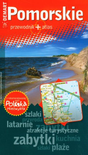 Pomorskie przewodnik + atlas (POLSKA NIEZWYKŁA)