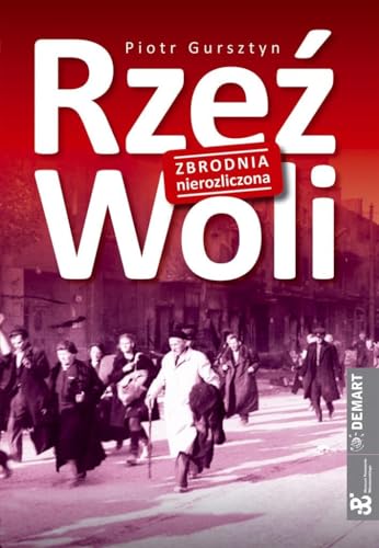 Rzez Woli: Zbrodnia nierozliczona