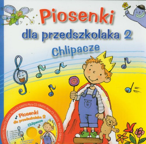 Piosenki dla przedszkolaka 2 Chlipacze z p?yt? CD