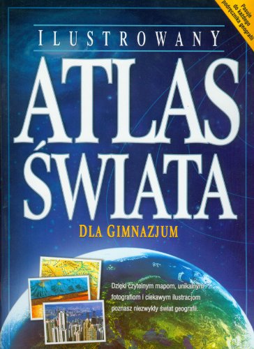 Ilustrowany Atlas Swiata: Gimnazjum