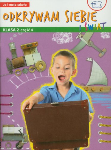 Odkrywam siebie i swiat Ja i moja szkola 2 Podrecznik z cwiczeniami czesc 4: edukacja wczesnoszkolna