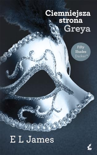 Ciemniejsza strona Greya (50 piecdziesiat twarzy Greya - tom 2)
