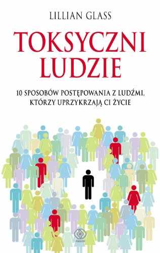 Toksyczni ludzie (Polish Edition)