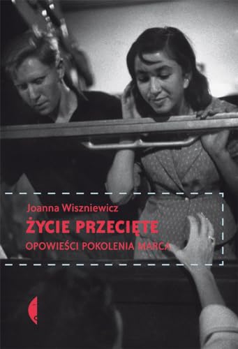 Zycie przeciete Opowiesci pokolenia Marca